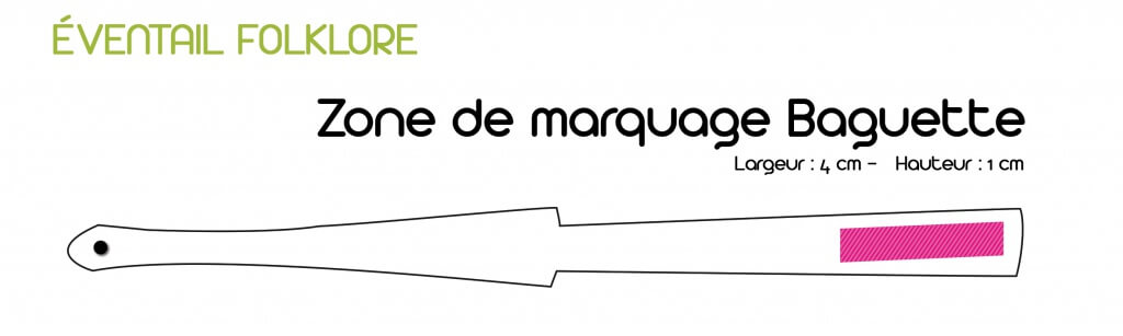 Zone de marquage baguette - éventail folklore